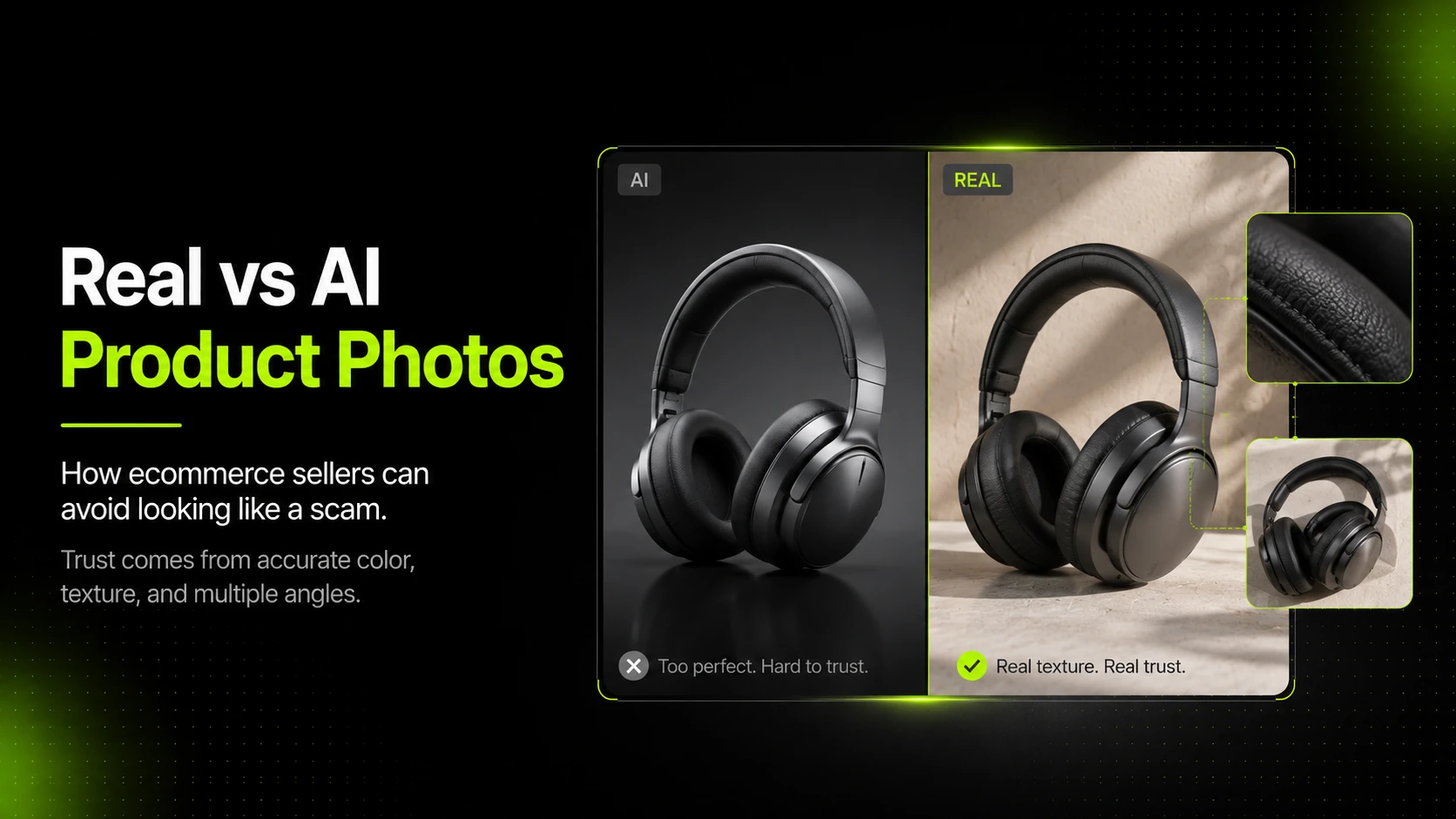 Real vs AI Product Photos: How Ecommerce Sellers Can Avoid Looking Like a Scam