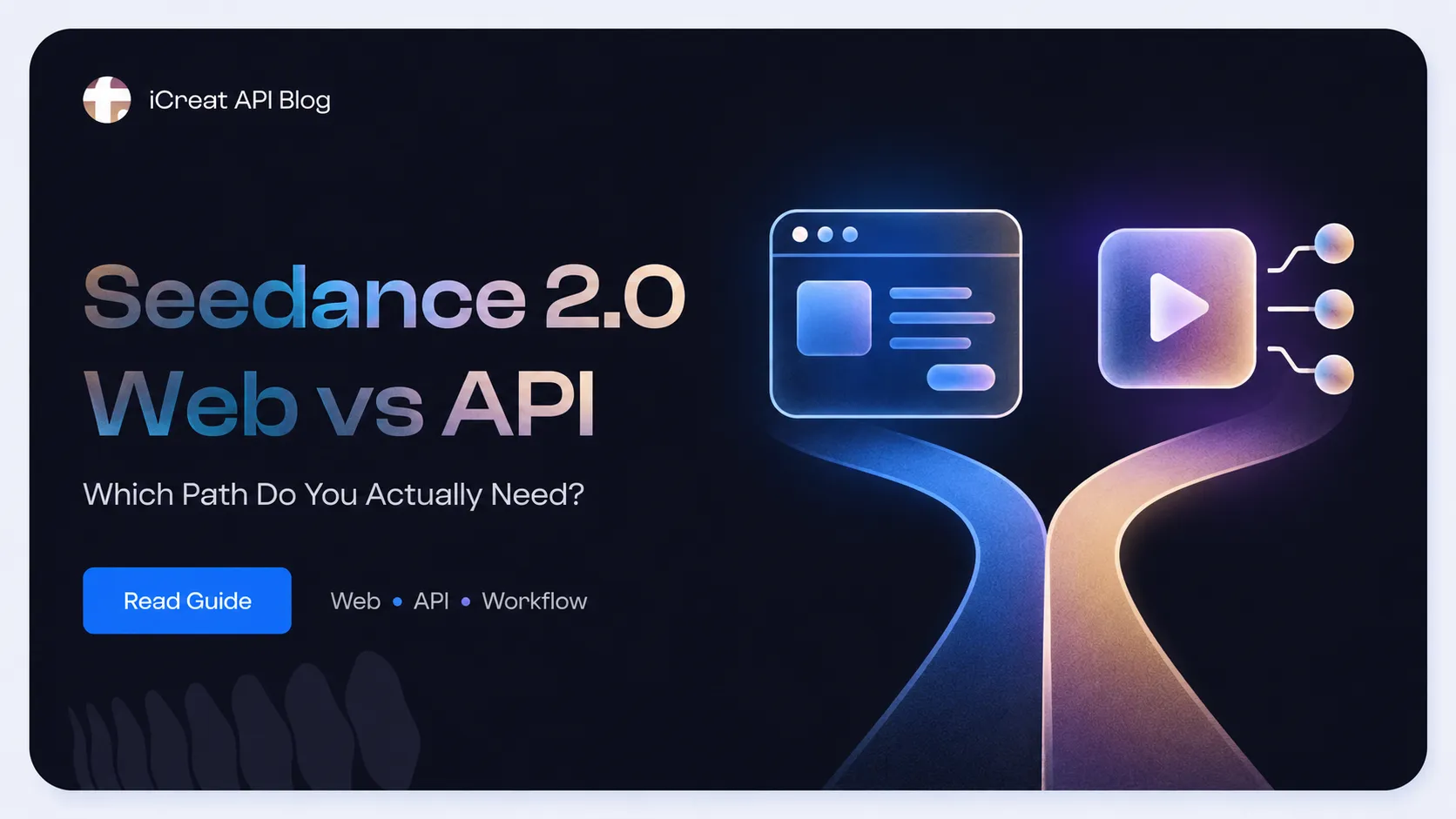 Seedance 2.0 Web vs API: Which Path Do You Actually Need?