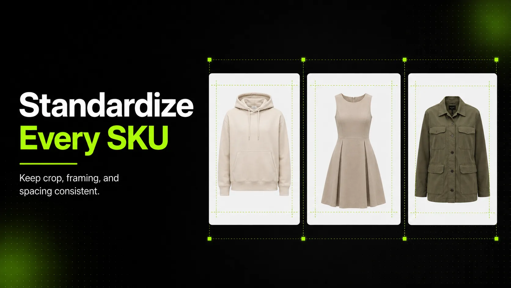 How to Standardize Crop, Framing, and Spacing Across Apparel SKUs